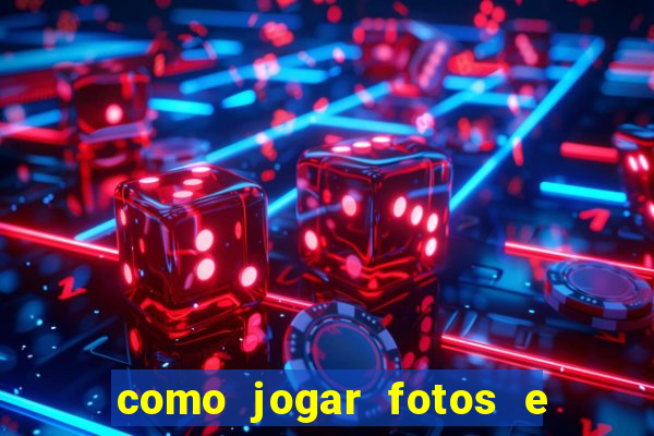 como jogar fotos e videos na nuvem